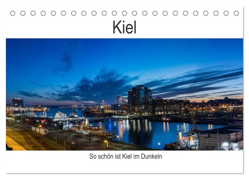 So schön ist Kiel im Dunkeln (Tischkalender 2027 DIN A5 quer) CALVENDO Monatskalender