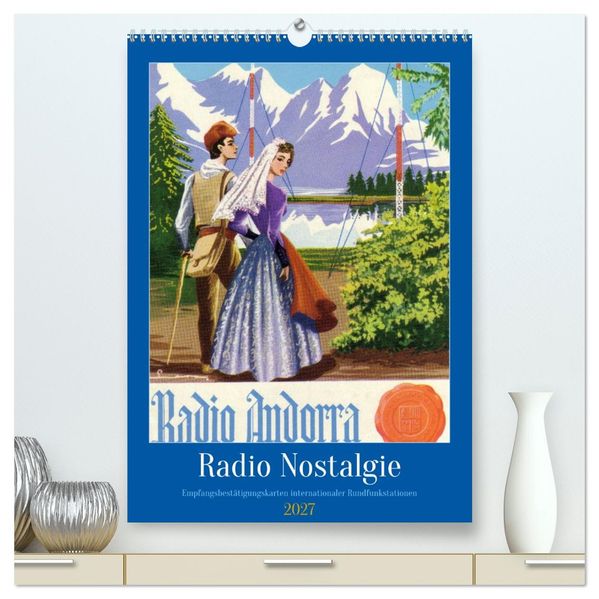 Radio Nostalgie - Empfangsbestätigungskarten internationaler Rundfunkstationen (hochwertiger Premium Wandkalender 2027 DIN A2 hoch) Kunstdruck in Hochglanz