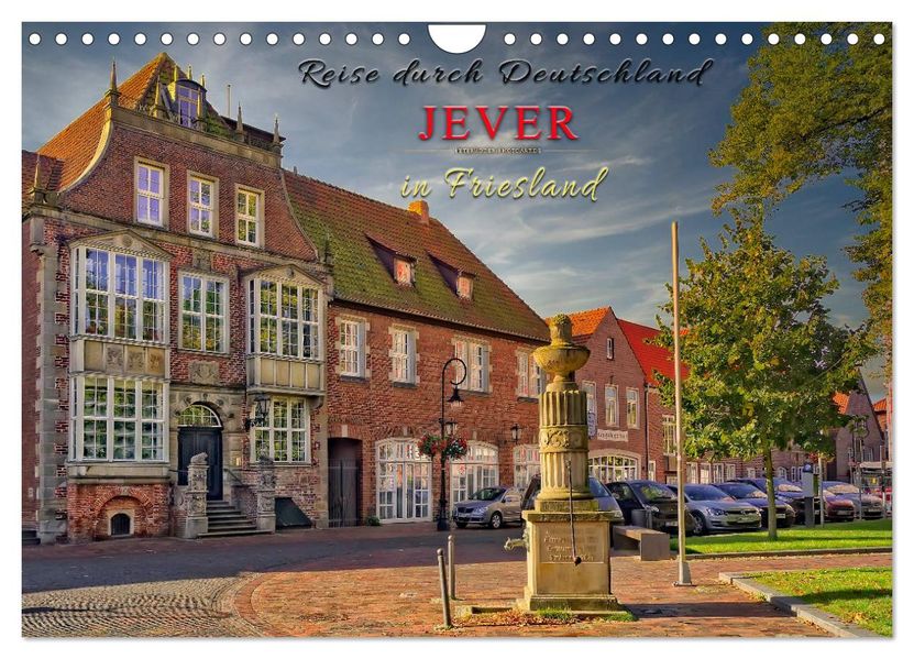 Reise durch Deutschland - Jever in Friesland (Wandkalender 2027 DIN A4 quer) CALVENDO Monatskalender