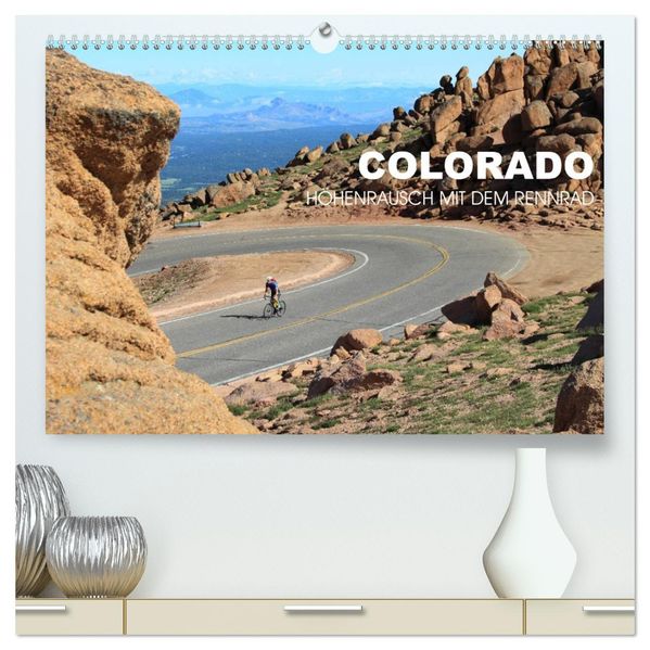 Colorado - Höhenrausch mit dem Rennrad (hochwertiger Premium Wandkalender 2027 DIN A2 quer) Kunstdruck in Hochglanz