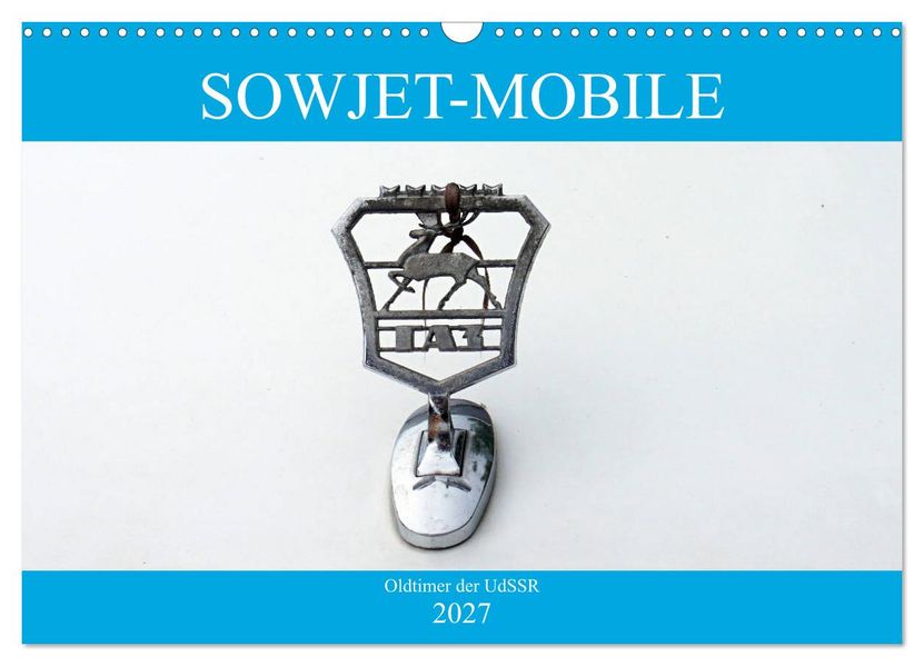 Sowjet-Mobile - Oldtimer der UdSSR (Wandkalender 2027 DIN A3 quer) CALVENDO Monatskalender