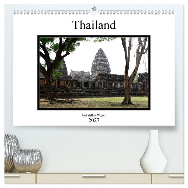 Thailand - auf stillen Wegen (hochwertiger Premium Wandkalender 2027 DIN A2 quer) Kunstdruck in Hochglanz