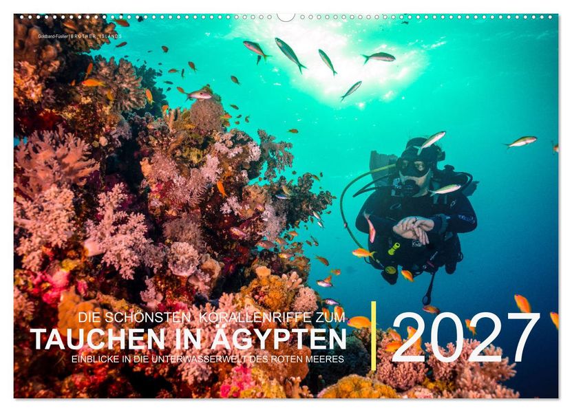 Die schönsten Korallenriffe zum Tauchen in Ägypten (Wandkalender 2027 DIN A2 quer) CALVENDO Monatskalender