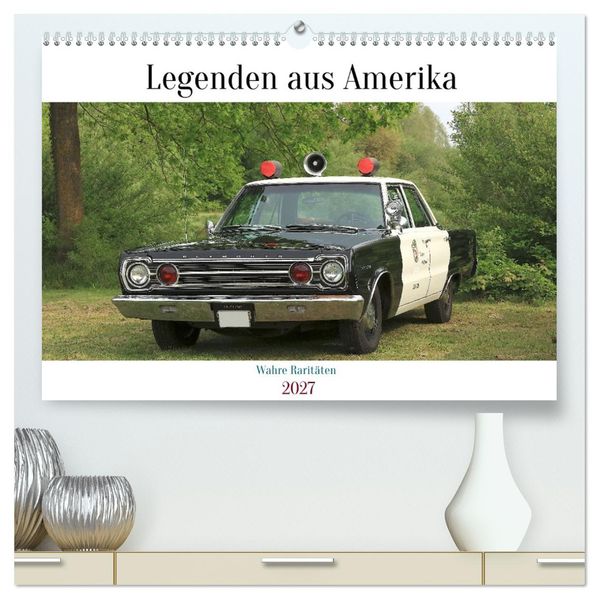 Legenden aus Amerika - Wahre Raritäten (hochwertiger Premium Wandkalender 2027 DIN A2 quer) Kunstdruck in Hochglanz