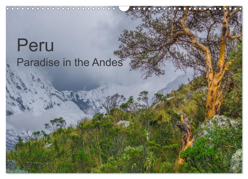 Peru Paradise in the Andes (Wall Calendar 2027 DIN A3 landscape) CALVENDO 12 Month Wall Calendar