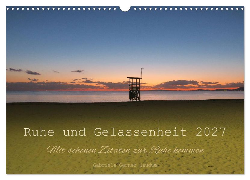 Ruhe und Gelassenheit 2027 (Wandkalender 2027 DIN A3 quer) CALVENDO Monatskalender