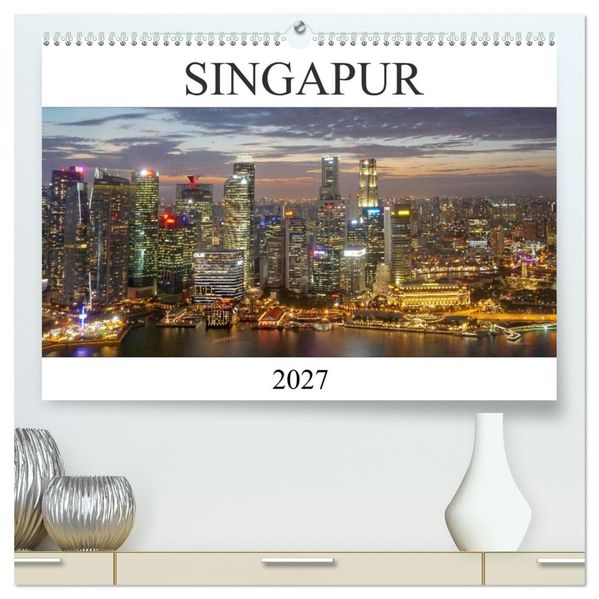 Singapur (hochwertiger Premium Wandkalender 2027 DIN A2 quer) Kunstdruck in Hochglanz