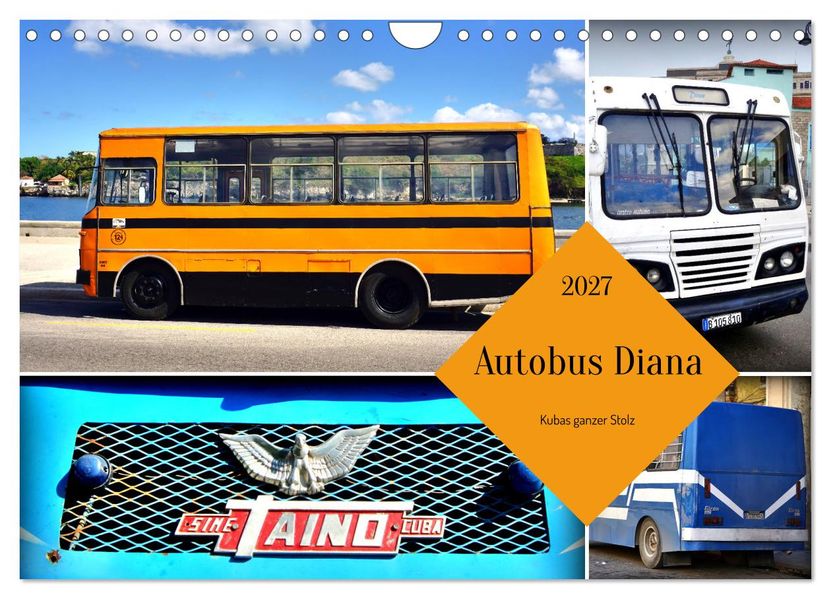 Autobus Diana - Kubas ganzer Stolz (Wandkalender 2027 DIN A4 quer) CALVENDO Monatskalender