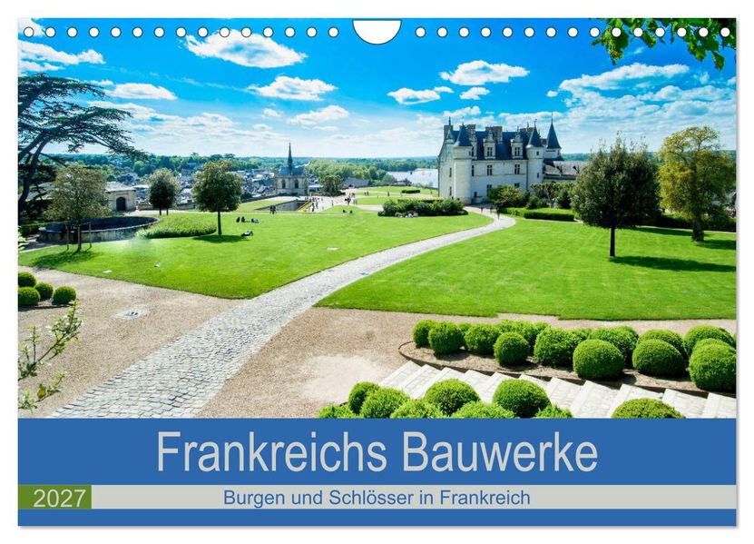 Frankeichs Bauwerke - Schlöser und Burgen in der Grand Nation (Wandkalender 2027 DIN A4 quer) CALVENDO Monatskalender