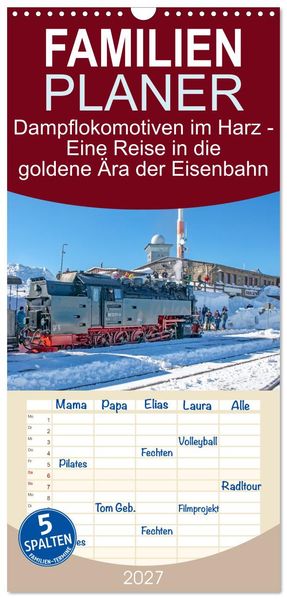 Familienplaner 2027 - Dampflokomotiven im Harz - Eine Reise in die goldene Ära der Eisenbahn mit 5 Spalten (Wandkalender 21 x 45 cm) CALVENDO