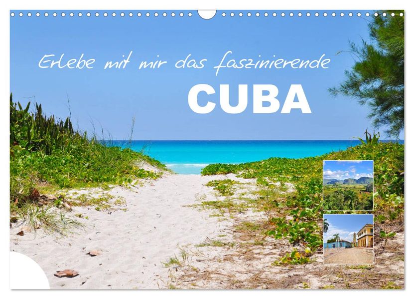 Erlebe mit mir das faszinierende Cuba (Wandkalender 2027 DIN A3 quer) CALVENDO Monatskalender
