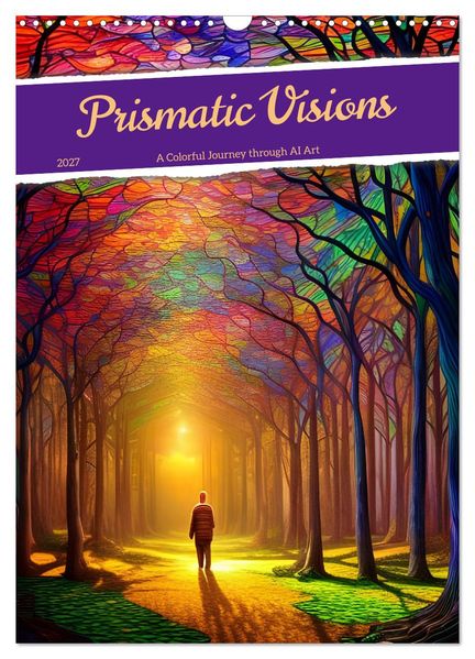 Prismatic Visions (Wall Calendar 2027 DIN A3 portrait) CALVENDO 12 Month Wall Calendar