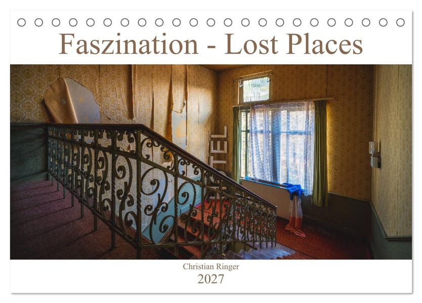 Faszination - Lost Places (Tischkalender 2027 DIN A5 quer) CALVENDO Monatskalender