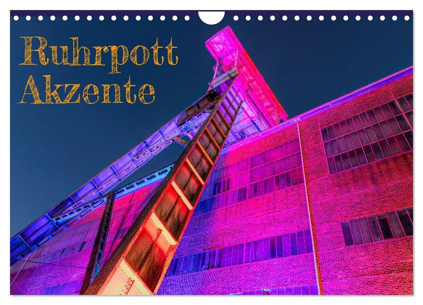 Ruhrpott Akzente (Wandkalender 2027 DIN A4 quer) CALVENDO Monatskalender