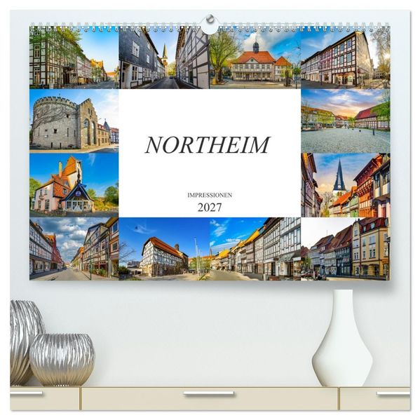 Northeim Impressionen (hochwertiger Premium Wandkalender 2027 DIN A2 quer) Kunstdruck in Hochglanz