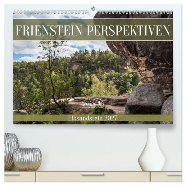Frienstein Perspektiven - Elbsandstein (hochwertiger Premium Wandkalender 2027 DIN A2 quer) Kunstdruck in Hochglanz