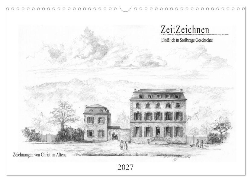 ZeitZeichnen - EinBlick in Stolbergs Geschichte (Wandkalender 2027 DIN A3 quer) CALVENDO Monatskalender