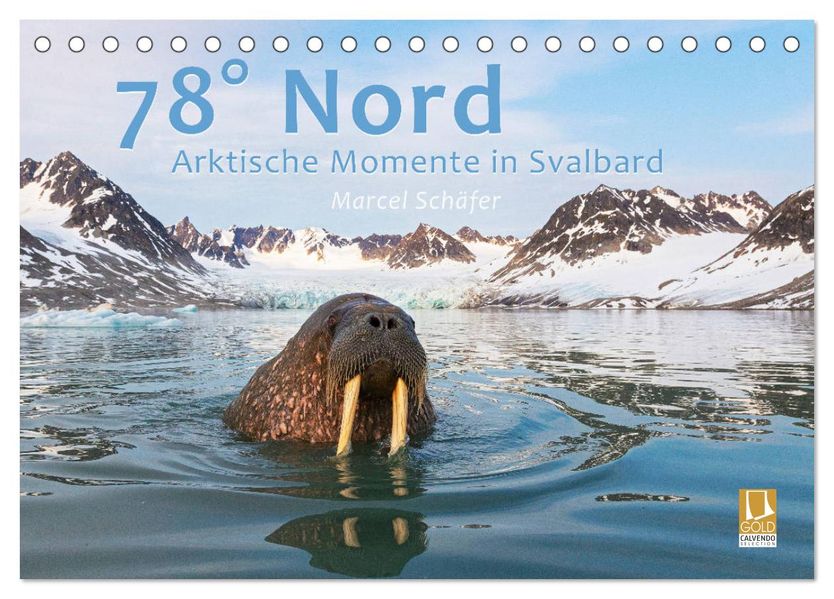 78° Nord - Arktische Momente in Svalbard (Tischkalender 2027 DIN A5 quer) CALVENDO Monatskalender