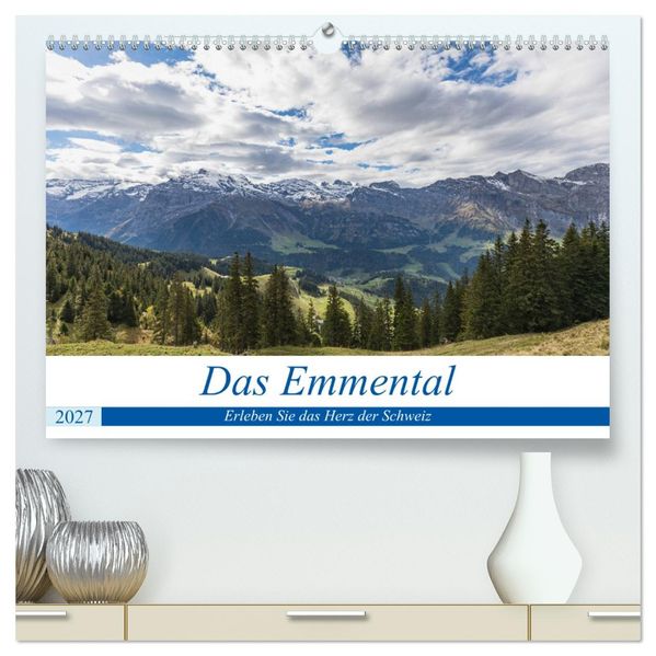Das Emmental (hochwertiger Premium Wandkalender 2027 DIN A2 quer) Kunstdruck in Hochglanz