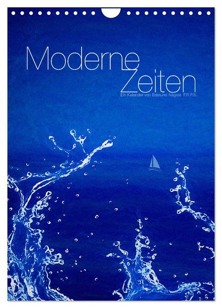 Moderne Zeiten (Wandkalender 2027 DIN A4 hoch) CALVENDO Monatskalender