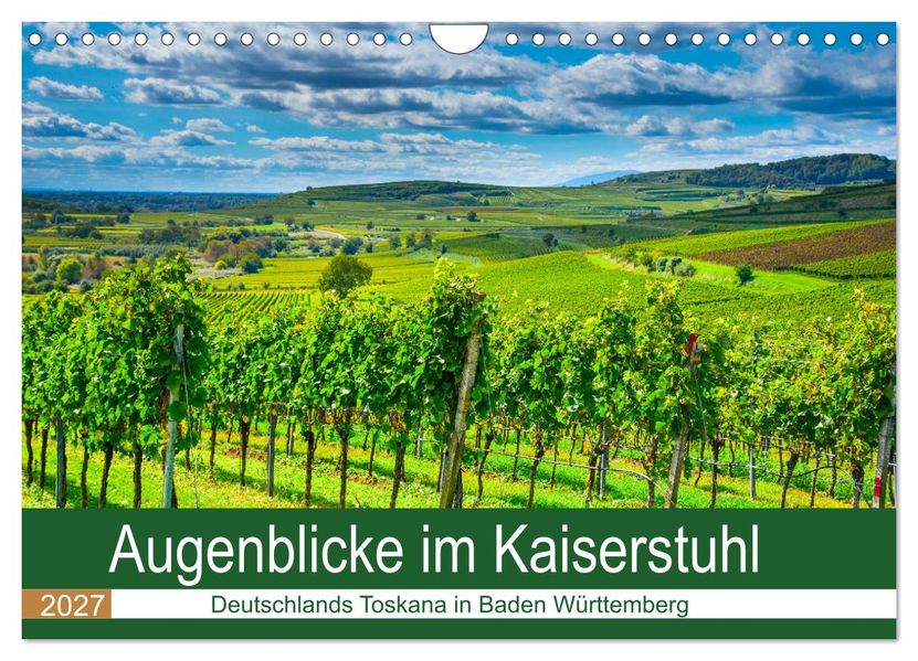 Augenblicke im Kaiserstuhl (Wandkalender 2027 DIN A4 quer) CALVENDO Monatskalender