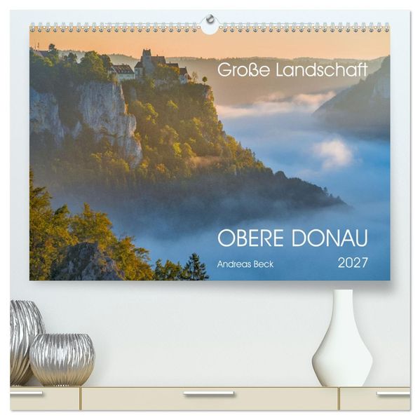 Große Landschaft Obere Donau (hochwertiger Premium Wandkalender 2027 DIN A2 quer) Kunstdruck in Hochglanz