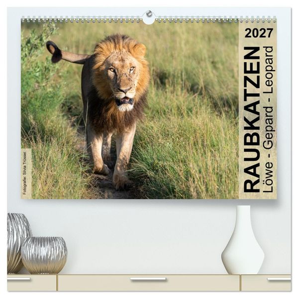 Raubkatzen - Löwe Gepard Leopard (hochwertiger Premium Wandkalender 2027 DIN A2 quer) Kunstdruck in Hochglanz