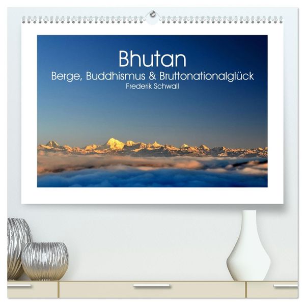 Bhutan - Berge Buddhismus & Bruttonationalglück (hochwertiger Premium Wandkalender 2027 DIN A2 quer) Kunstdruck in Hochglanz