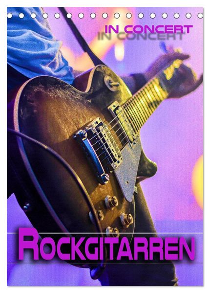 Rockgitarren in Concert (Tischkalender 2027 DIN A5 hoch) CALVENDO Monatskalender