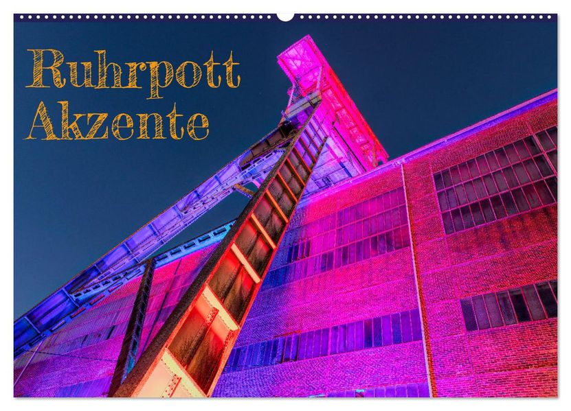 Ruhrpott Akzente (Wandkalender 2027 DIN A2 quer) CALVENDO Monatskalender
