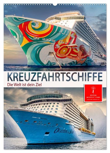 Kreuzfahrtschiffe - die Welt ist dein Ziel (Wandkalender 2027 DIN A2 hoch) CALVENDO Monatskalender