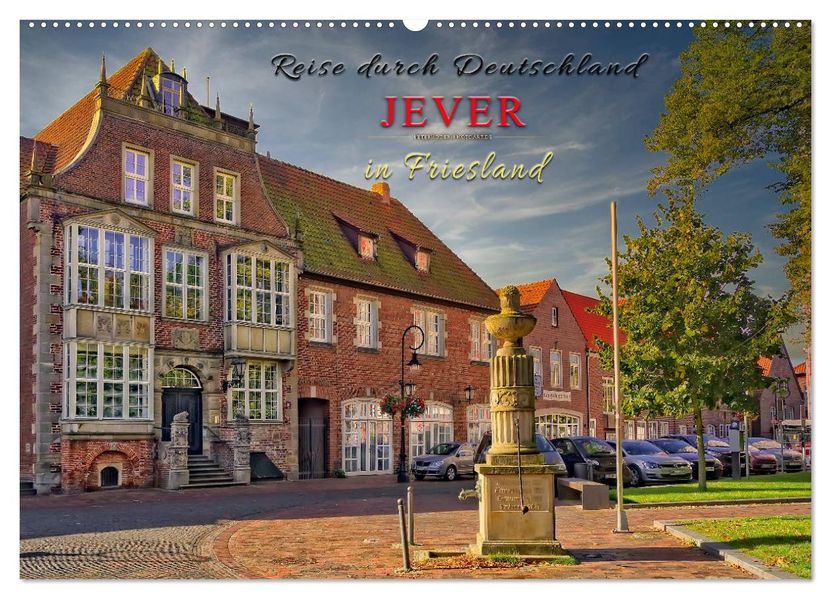 Reise durch Deutschland - Jever in Friesland (Wandkalender 2027 DIN A2 quer) CALVENDO Monatskalender