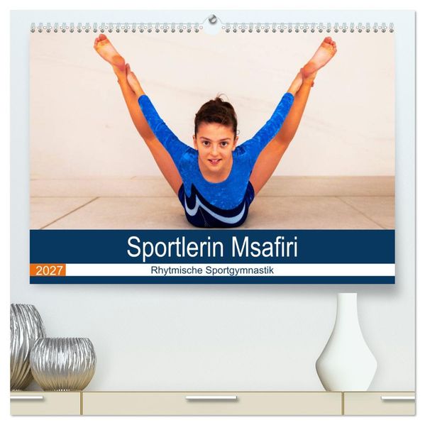 Rhythmische Sportgymnastik (hochwertiger Premium Wandkalender 2027 DIN A2 quer) Kunstdruck in Hochglanz