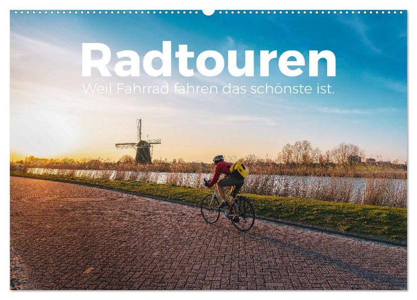 Radtouren - Weil Fahrrad fahren das schönste ist. (Wandkalender 2027 DIN A2 quer) CALVENDO Monatskalender
