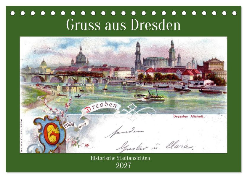 Gruss aus Dresden - Historische Stadtansichten (Tischkalender 2027 DIN A5 quer) CALVENDO Monatskalender