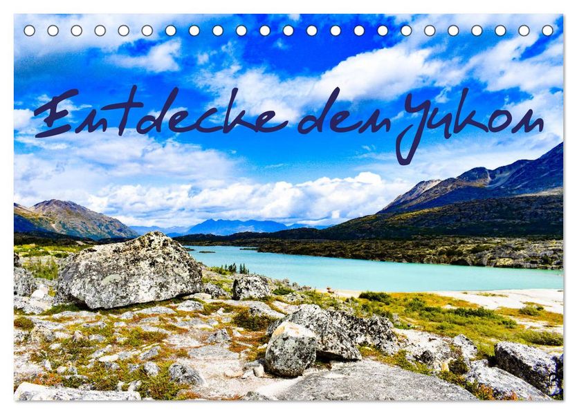 Entdecke den Yukon (Tischkalender 2027 DIN A5 quer) CALVENDO Monatskalender