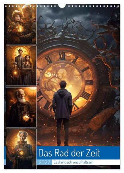 Das Rad der Zeit (Wandkalender 2027 DIN A3 hoch) CALVENDO Monatskalender