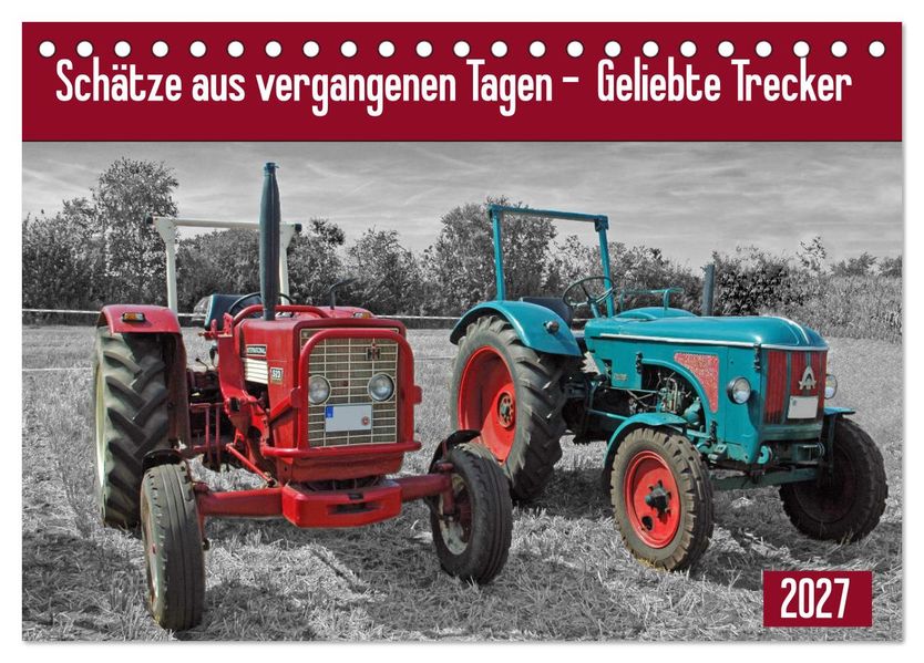 Schätze aus vergangenen Tagen - geliebte Trecker (Tischkalender 2027 DIN A5 quer) CALVENDO Monatskalender