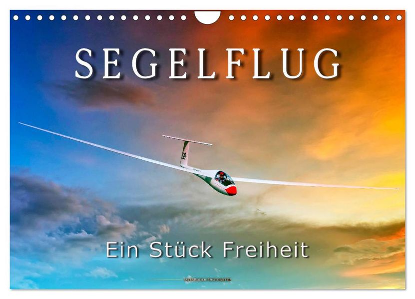 Segelflug ein Stück Freiheit (Wandkalender 2027 DIN A4 quer) CALVENDO Monatskalender