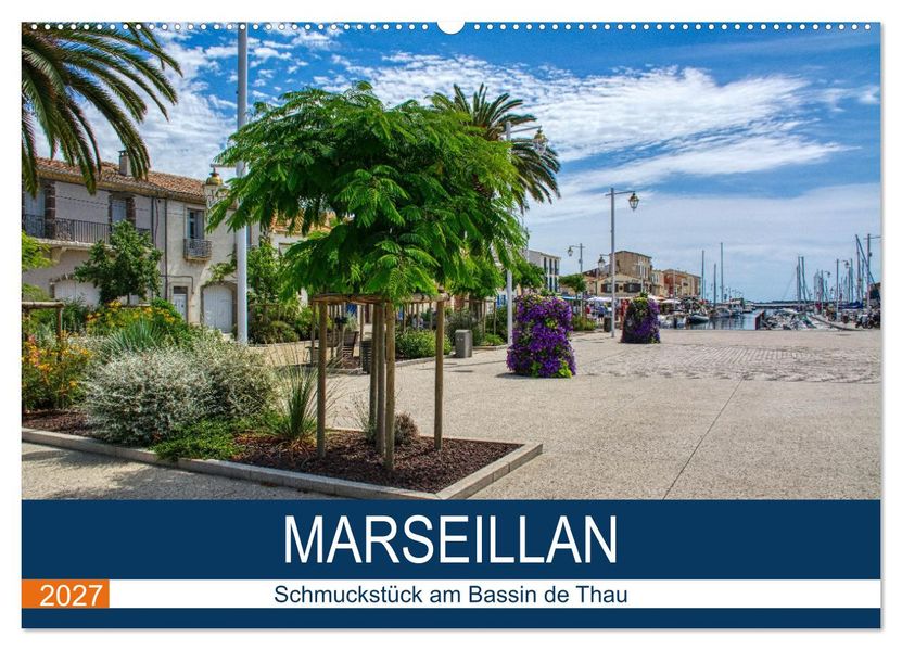 Marseillan - Schmuckstück am Bassin de Thau (Wandkalender 2027 DIN A2 quer) CALVENDO Monatskalender