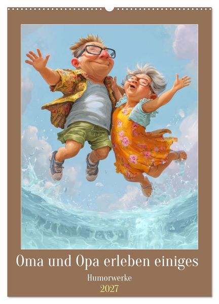 Oma und Opa erleben einiges - Humorwerke (Wandkalender 2027 DIN A2 hoch) CALVENDO Monatskalender