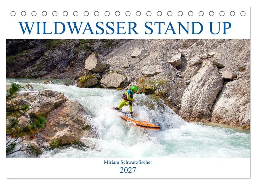 Wildwasser Stand up (Tischkalender 2027 DIN A5 quer) CALVENDO Monatskalender