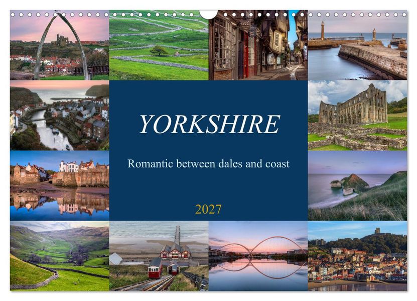 Yorkshire - Romantic between dales and coast (Wall Calendar 2027 DIN A3 landscape) CALVENDO 12 Month Wall Calendar
