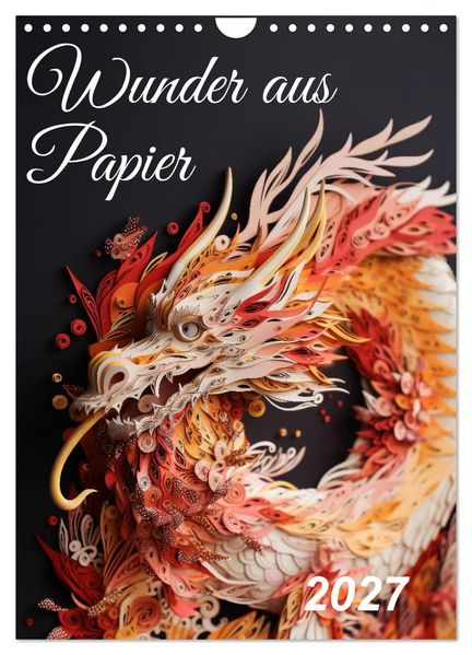 Wunder aus Papier (Wandkalender 2027 DIN A4 hoch) CALVENDO Monatskalender