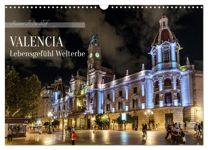 Valencia Lebensgefühl Welterbe (Wandkalender 2027 DIN A3 quer) CALVENDO Monatskalender