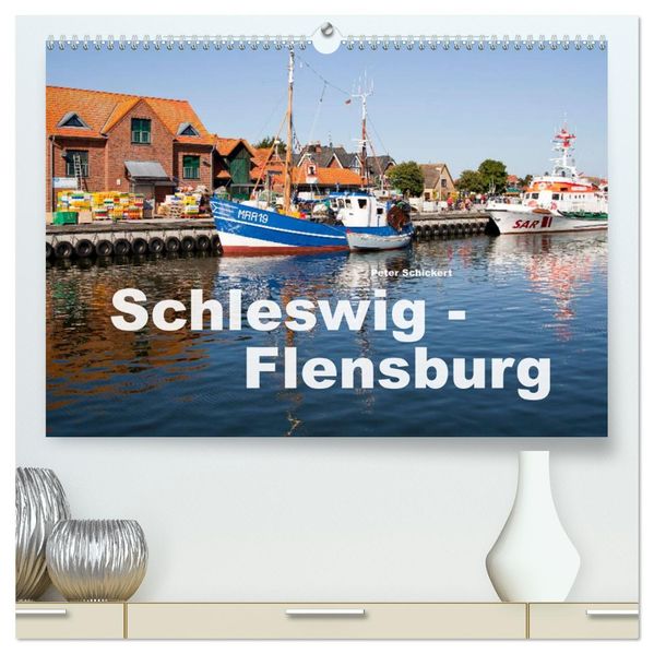 Schleswig-Flensburg (hochwertiger Premium Wandkalender 2027 DIN A2 quer) Kunstdruck in Hochglanz