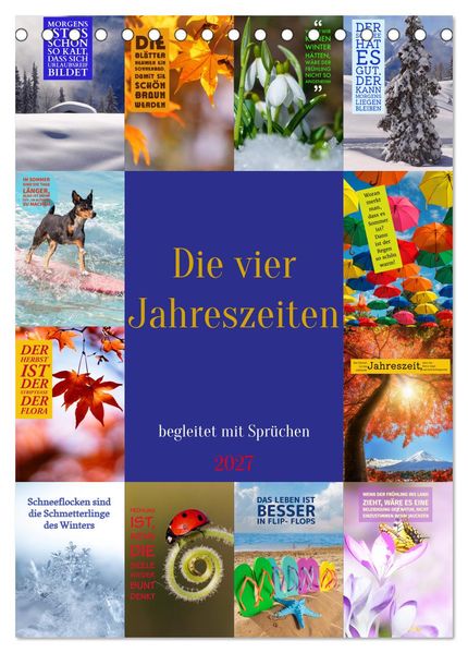 Die vier Jahreszeiten begleitet mit Sprüchen (Tischkalender 2027 DIN A5 hoch) CALVENDO Monatskalender