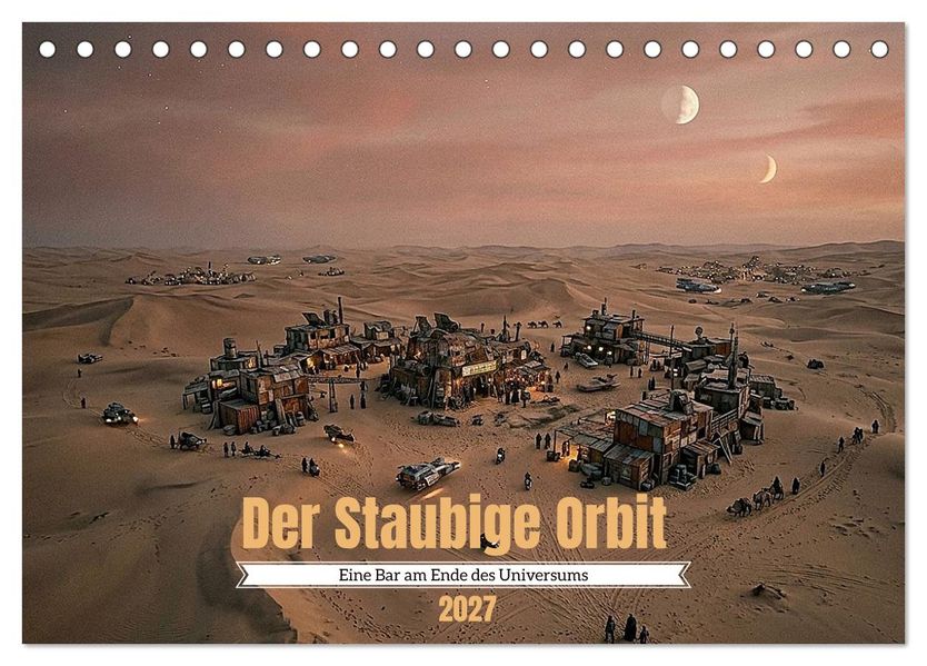 Der Staubige Orbit (Tischkalender 2027 DIN A5 quer) CALVENDO Monatskalender