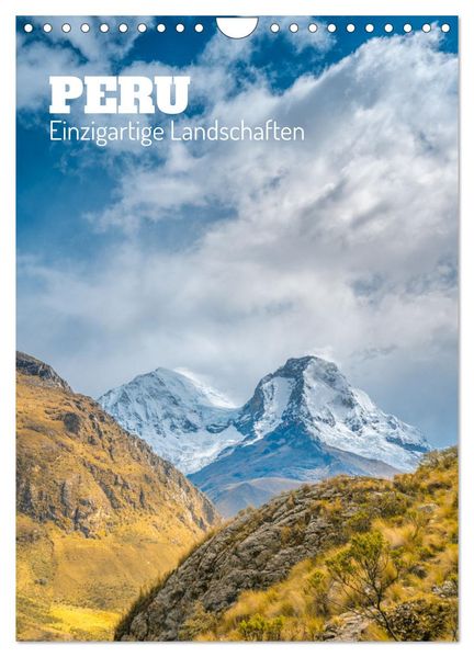 Peru - Einzigartige Landschaften (Wandkalender 2027 DIN A4 hoch) CALVENDO Monatskalender