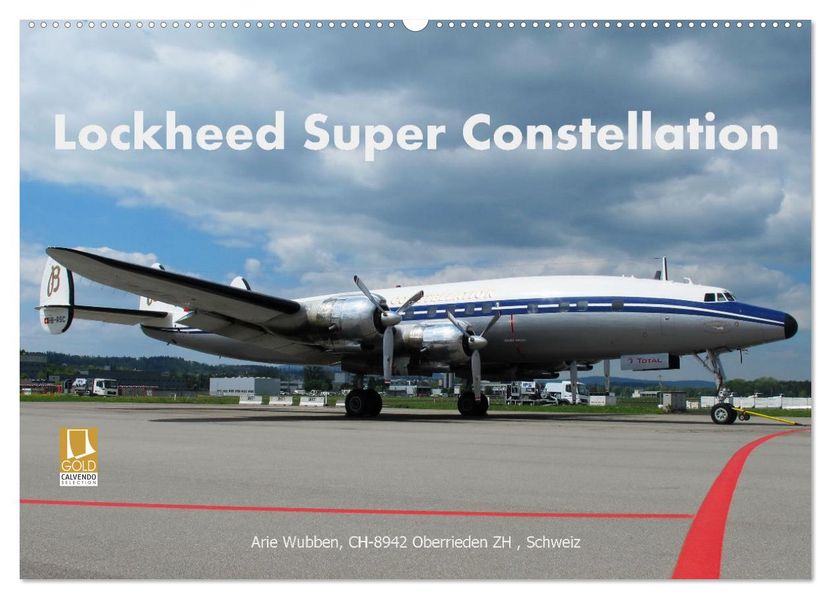 Lockheed Super Constellation HB-RSC (Wandkalender 2027 DIN A2 quer) CALVENDO Monatskalender
